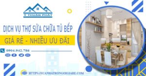 Báo giá dịch vụ thợ sửa chữa tủ bếp tại Thủ Đức【Ưu đãi 10%】