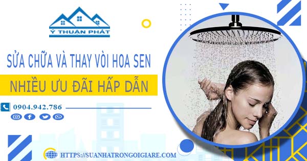 Phí sửa chữa và thay vòi hoa sen tại Quận 4 -【Ưu Đãi 10%】