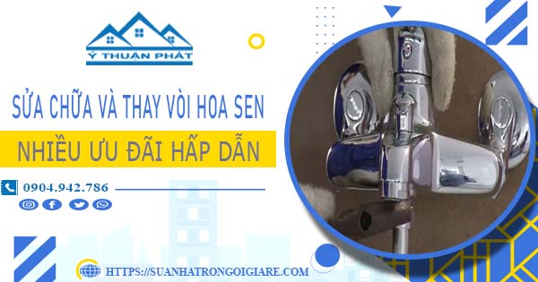 Phí sửa chữa và thay vòi hoa sen tại Tân Uyên -【Ưu Đãi 10%】