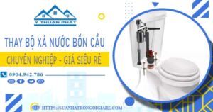 Chi phí thay bộ xả nước bồn cầu tại Đồng Nai -【Chỉ Từ 299K】