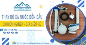 Chi phí thay bộ xả nước bồn cầu tại Hà Nội -【Chỉ Từ 299K】