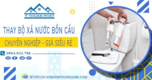 Chi phí thay bộ xả nước bồn cầu tại Nhà Bè -【Chỉ Từ 299K】