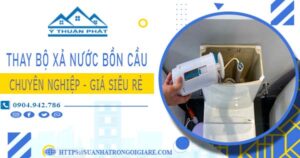 Chi phí thay bộ xả nước bồn cầu tại Quận 2 -【Chỉ Từ 299K】