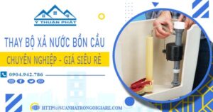 Chi phí thay bộ xả nước bồn cầu tại Quận 3 -【Chỉ Từ 299K】