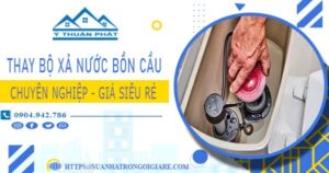 Chi phí thay bộ xả nước bồn cầu tại Tân Bình -【Chỉ Từ 299K】