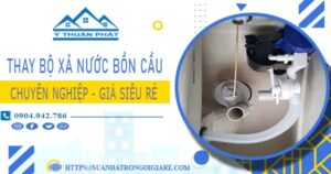 Chi phí thay bộ xả nước bồn cầu tại TpHCM -【Chỉ Từ 299K】