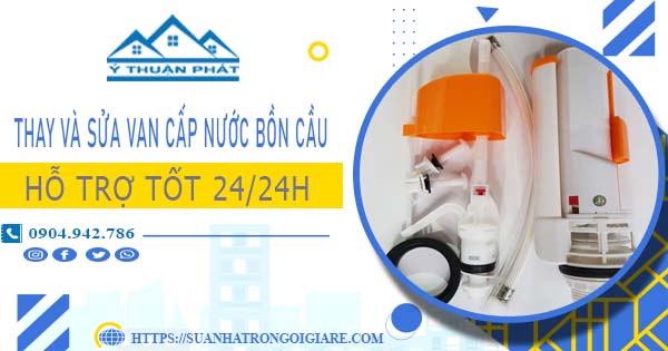 Thay và sửa van cấp nước bồn cầu tại Biên Hoà【Chỉ từ 199K】