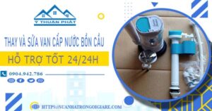 Thay, sửa van cấp nước bồn cầu tại Bình Chánh【chỉ từ 199k】