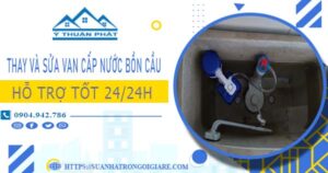 Thay, sửa van cấp nước bồn cầu tại Bình Thạnh【Chỉ từ 199k】