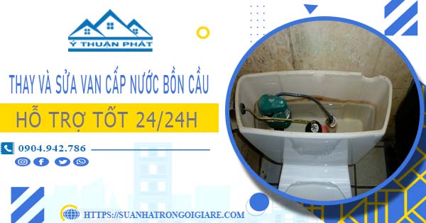 Thay và sửa van cấp nước bồn cầu tại Dĩ An【Chỉ từ 199K】