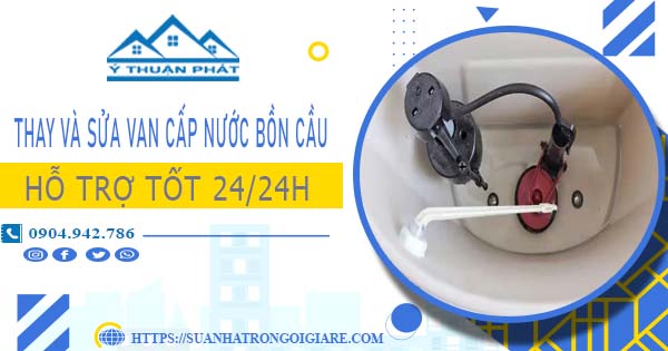 Thay và sửa van cấp nước bồn cầu tại Long Khánh【Chỉ từ 199K】