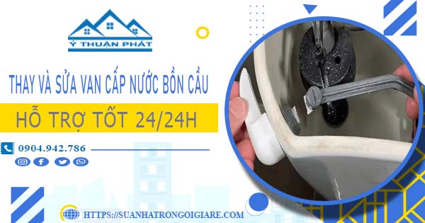 Thay và sửa van cấp nước bồn cầu tại Long Thành【Chỉ từ 199K】