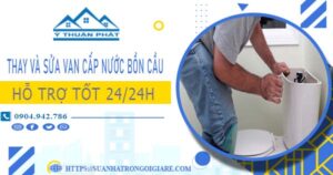 Thay và sửa van cấp nước bồn cầu tại Nhơn Trạch【Chỉ từ 199K】