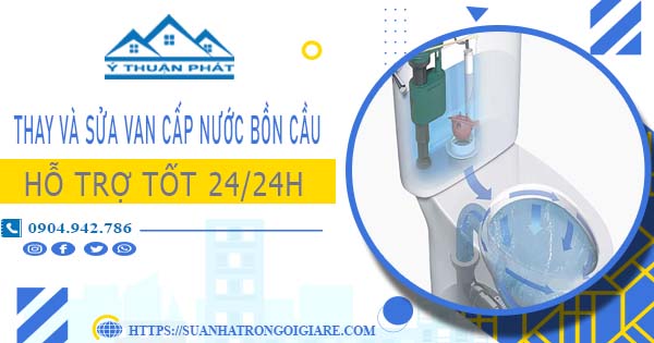 Thay và sửa van cấp nước bồn cầu tại Quận 1【Chỉ từ 199K】