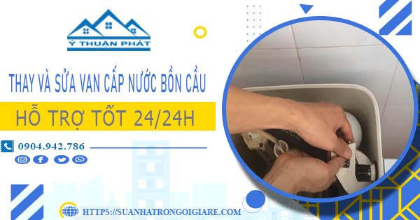 Thay và sửa van cấp nước bồn cầu tại Quận 4【Chỉ từ 199K】