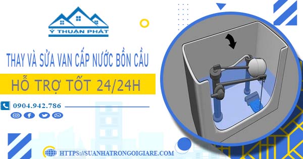 Thay và sửa van cấp nước bồn cầu tại Quận 7【Chỉ từ 199K】