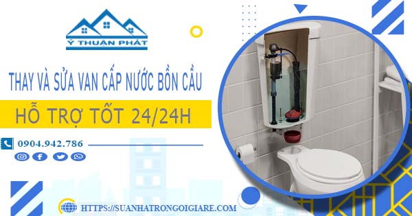 Thay và sửa van cấp nước bồn cầu tại Quận 8【Chỉ từ 199K】