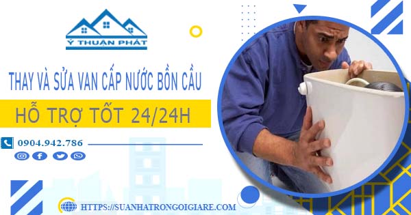 Thay và sửa van cấp nước bồn cầu tại Tân Bình【Chỉ từ 199K】