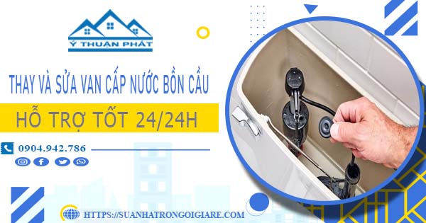 Thay và sửa van cấp nước bồn cầu tại Tân Phú【Chỉ từ 199K】