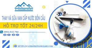Thay, sửa van cấp nước bồn cầu tại Thủ Dầu Một【chỉ từ 199】