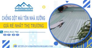 Bảng giá chống dột mái tôn nhà xưởng tại Biên Hoà -【2025】