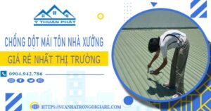 Bảng giá chống dột mái tôn nhà xưởng tại Bình Phước -【N 2025】