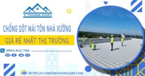 Bảng giá chống dột mái tôn nhà xưởng tại Bình Tân -【2025】