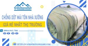 Bảng giá chống dột mái tôn nhà xưởng tại Hóc Môn -【2025】