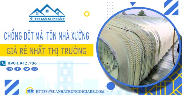 Bảng giá chống dột mái tôn nhà xưởng tại Hóc Môn -【N 2025】