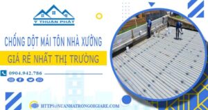 Bảng giá chống dột mái tôn nhà xưởng tại Long Khánh【2025】