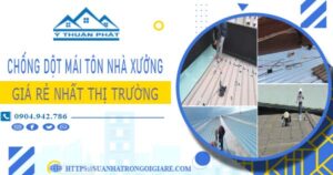 Bảng giá chống dột mái tôn nhà xưởng tại Nhà Bè -【N 2025】