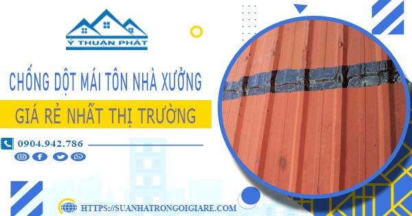 Bảng giá chống dột mái tôn nhà xưởng tại Nha Trang -【N 2025】