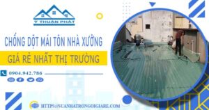 Bảng giá chống dột mái tôn nhà xưởng tại Nhơn Trạch【2025】