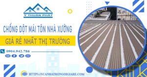 Bảng giá chống dột mái tôn nhà xưởng tại Phú Nhuận【2025】