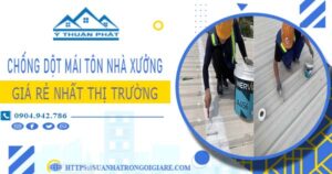 Bảng giá chống dột mái tôn nhà xưởng tại Quận 7 -【N 2025】