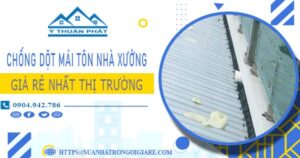 Bảng giá chống dột mái tôn nhà xưởng tại Quận 9 -【N 2025】