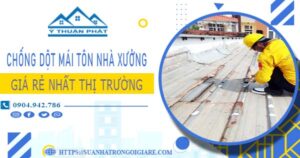 Bảng giá chống dột mái tôn nhà xưởng tại Tân Uyên -【2025】