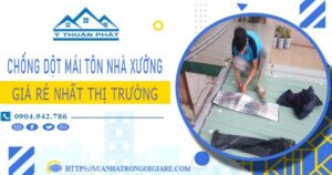 Bảng giá chống dột mái tôn nhà xưởng tại TpHCM -【N 2025】