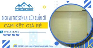 Dịch vụ thợ sơn lại cửa cuốn cũ tại Bến Cát -【Cam kết giá rẻ】