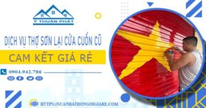 Dịch vụ thợ sơn lại cửa cuốn cũ tại Cam Ranh -【Cam kết giá rẻ】