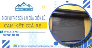 Dịch vụ thợ sơn lại cửa cuốn cũ tại Long Khánh -【Cam kết giá rẻ】