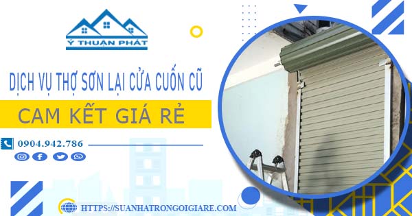 Dịch vụ thợ sơn lại cửa cuốn cũ tại Phú Nhuận -【Cam kết giá rẻ】