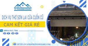 Dịch vụ thợ sơn lại cửa cuốn cũ tại Quận 1 -【Cam kết giá rẻ】