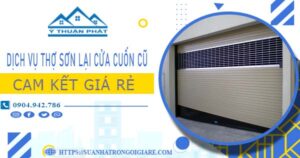 Dịch vụ thợ sơn lại cửa cuốn cũ tại Quận 11 -【Cam kết giá rẻ】