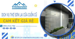 Dịch vụ thợ sơn lại cửa cuốn cũ tại Quận 6 -【Cam kết giá rẻ】