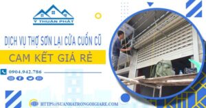 Dịch vụ thợ sơn lại cửa cuốn cũ tại Quận 7 -【Cam kết giá rẻ】