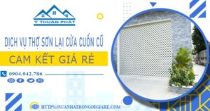 Dịch vụ thợ sơn lại cửa cuốn cũ tại TpHCM -【Cam kết giá rẻ】