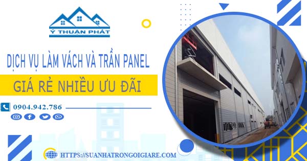 Bảng giá vách và trần Panel tại Quận 6 -【Ưu đãi giảm 20%】